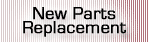 New Parts Replacement