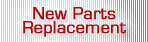 New Parts Replacement