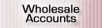 Wholesale Accounts